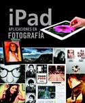 IPAD. APLICACIONES EN FOTOGRAFÍA | 9788499282442 | ELIZONDO, OLMAN/IZQUIERDO, CRISTINA | Llibreria Drac - Librería de Olot | Comprar libros en catalán y castellano online