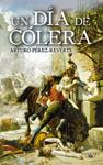 DIA DE COLERA, UN | 9788420472805 | PEREZ REVERTE, ARTURO | Llibreria Drac - Librería de Olot | Comprar libros en catalán y castellano online