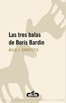 TRES BALAS DE BORIS BARDIN, LAS | 9788496594463 | KRMPOTIC, MILO J. | Llibreria Drac - Llibreria d'Olot | Comprar llibres en català i castellà online