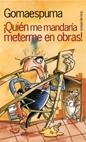 QUIEN ME MANDARIA METERME EN OBRASí | 9788478809431 | GOMAESPUMA | Llibreria Drac - Librería de Olot | Comprar libros en catalán y castellano online