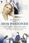 DOS PASIONES | 9788499980270 | RUIZ, GOYA | Llibreria Drac - Librería de Olot | Comprar libros en catalán y castellano online