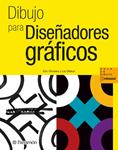 DIBUJO PARA DISEÑADORES GRAFICOS | 9788434237360 | OLIVARES, ERIC; VILAHUR, LIA | Llibreria Drac - Llibreria d'Olot | Comprar llibres en català i castellà online