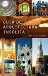 GUIA ARQUITECTURA INSOLITA | 9788484284826 | TUBAU, NATALIA | Llibreria Drac - Librería de Olot | Comprar libros en catalán y castellano online