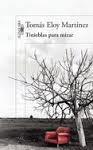 TINIEBLAS PARA MIRAR | 9788420418001 | MARTINEZ, TOMAS ELOY | Llibreria Drac - Llibreria d'Olot | Comprar llibres en català i castellà online