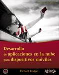 DESARROLLO DE APLICACIONES EN LA NUBE PARA DISPOSITIVOS MOVILES | 9788441531888 | RODGER, RICHARD | Llibreria Drac - Llibreria d'Olot | Comprar llibres en català i castellà online