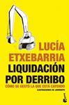 LIQUIDACIÓN POR DERRIBO | 9788484532026 | ETXEBARRIA, LUCIA | Llibreria Drac - Librería de Olot | Comprar libros en catalán y castellano online