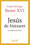 JESUS DE NATZARET. LA INFANCIA DE JESUS (CATALA) | 9788498467314 | BENET XVI, JOSEPH RATZINGER | Llibreria Drac - Llibreria d'Olot | Comprar llibres en català i castellà online