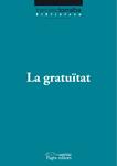 GRATUITAT, LA | 9788499750538 | TORRALBA, FRANCESC | Llibreria Drac - Llibreria d'Olot | Comprar llibres en català i castellà online