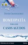 HOMEOPATIA PARA LOS CASOS AGUDOS | 9788472455894 | GRANDGEORGE, DIDIER | Llibreria Drac - Llibreria d'Olot | Comprar llibres en català i castellà online