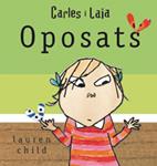 OPOSATS. CARLES I LAIA | 9788479016722 | CHILD, LAUREN | Llibreria Drac - Librería de Olot | Comprar libros en catalán y castellano online