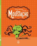 MOUSTACHE | 9788494434310 | IGLESIAS, GRACIA | Llibreria Drac - Llibreria d'Olot | Comprar llibres en català i castellà online