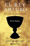 REY ARTURO, EL. EL CÁLIZ MALDITO | 9788420698755 | HUME, M. K. | Llibreria Drac - Librería de Olot | Comprar libros en catalán y castellano online