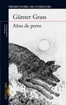 AÑOS DE PERRO | 9788420406992 | GRASS, GÜNTER | Llibreria Drac - Llibreria d'Olot | Comprar llibres en català i castellà online