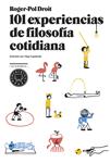 101 EXPERIENCIAS DE FILOSOFÍA COTIDIANA | 9788494167676 | DROIT, ROGER-POL | Llibreria Drac - Librería de Olot | Comprar libros en catalán y castellano online