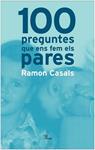 100 PREGUNTES QUE ENS FEM ELS PARES | 9788484370680 | CASALS, RAMON | Llibreria Drac - Librería de Olot | Comprar libros en catalán y castellano online