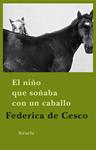 NIÑO QUE SOÑABA CON UN CABALLO, EL | 9788498413649 | DE CESCO, FEDERICA | Llibreria Drac - Llibreria d'Olot | Comprar llibres en català i castellà online