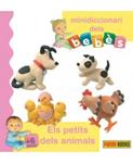 PETITS DELS ANIMALS, ELS  (MINIDICCIONARIS DELS BEBES) | 9788490246801 | AAVV | Llibreria Drac - Llibreria d'Olot | Comprar llibres en català i castellà online