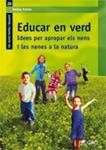 EDUCAR EN VERD. IDEES PER APROPAR ELS NENS I LES NENES A LA | 9788499800943 | FREIRE, HEIKE | Llibreria Drac - Librería de Olot | Comprar libros en catalán y castellano online