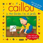 CAILLOU EN EL JARDÍN = CAILLOU IN THE GARDEN | 9788444164519 | CHOUETTE PUBLISHING | Llibreria Drac - Llibreria d'Olot | Comprar llibres en català i castellà online