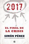 2017. EL FINAL DE LA CRISIS | 9788466655071 | PÉREZ, SIMÓN; DOMENECH, ALEX | Llibreria Drac - Llibreria d'Olot | Comprar llibres en català i castellà online