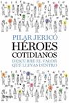 HEROES COTIDIANOS | 9788408087496 | JERICO, PILAR | Llibreria Drac - Librería de Olot | Comprar libros en catalán y castellano online