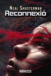 RECONNEXIÓ | 9788448934484 | SHUSTERMAN, NEAL | Llibreria Drac - Llibreria d'Olot | Comprar llibres en català i castellà online