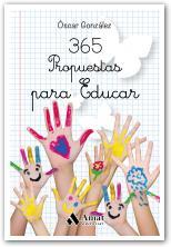 365 PROPUESTAS PARA EDUCAR | 9788497357906 | GONZÁLEZ, OSCAR | Llibreria Drac - Librería de Olot | Comprar libros en catalán y castellano online