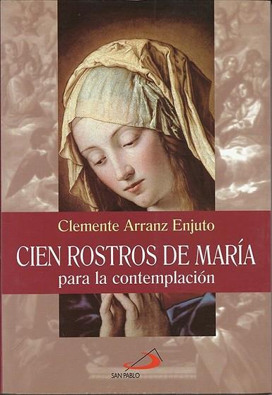 CIEN ROSTROS DE MARIA PARA LA CONTEMPLACION | 9788428521109 | ARRANZ ENJUTO, CLEMENTE | Llibreria Drac - Llibreria d'Olot | Comprar llibres en català i castellà online