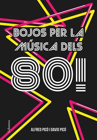 BOJOS PER LA MÚSICA DELS 80! | 9788466422291 | PICÓ, ALFRED; PICÓ, DAVID | Llibreria Drac - Llibreria d'Olot | Comprar llibres en català i castellà online