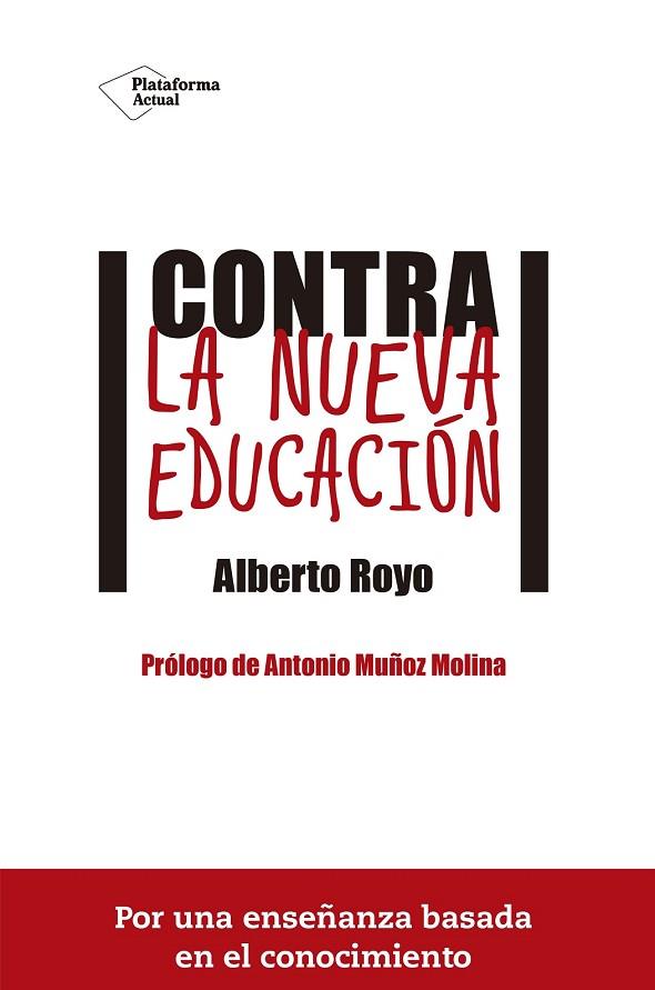 CONTRA LA NUEVA EDUCACIÓN | 9788416620074 | ROYO, ALBERTO | Llibreria Drac - Llibreria d'Olot | Comprar llibres en català i castellà online