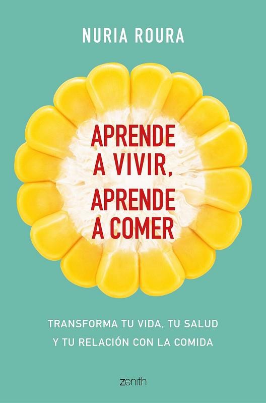 APRENDE A VIVIR, APRENDE A COMER | 9788408175483 | ROURA, NURIA | Llibreria Drac - Librería de Olot | Comprar libros en catalán y castellano online