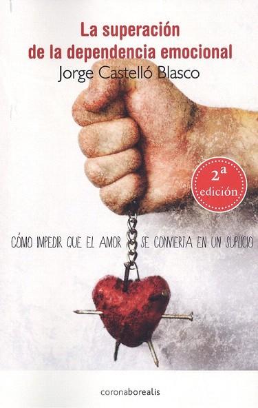 SUPERACION DE LA DEPENDENCIA EMOCIONAL, LA | 9788412129700 | CASTELLO, JORGE | Llibreria Drac - Llibreria d'Olot | Comprar llibres en català i castellà online