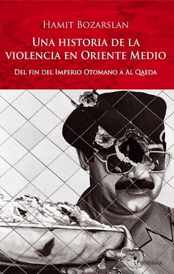 HISTORIA DE LA VIOLENCIA EN ORIENTE MEDIO, UNA | 9788483078686 | BOZARSLAN, HAMIT | Llibreria Drac - Llibreria d'Olot | Comprar llibres en català i castellà online