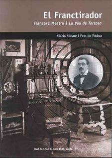 FRANCTIRADOR, EL. FRANCESC MESTRE I LA VEU DE TORTOSA | 9788423208395 | MESTRE, MARIA; PRAT DE PADUA | Llibreria Drac - Librería de Olot | Comprar libros en catalán y castellano online