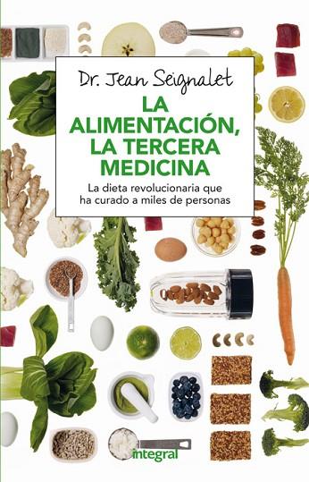 ALIMENTACIÓN, LA. LA TERCERA MEDICINA | 9788491180418 | SEIGNALET, JEAN | Llibreria Drac - Librería de Olot | Comprar libros en catalán y castellano online