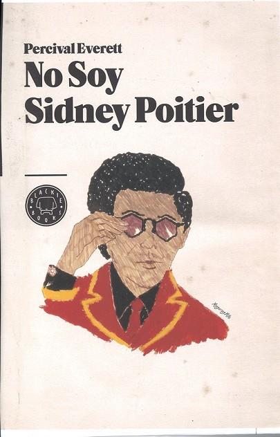 NO SOY SIDNEY POITIER | 9788493881726 | EVERETT, PERCIVAL | Llibreria Drac - Llibreria d'Olot | Comprar llibres en català i castellà online