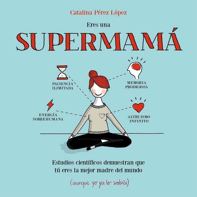 ERES UNA SUPERMAMÁ | 9788408153085 | PÉREZ, CATALINA | Llibreria Drac - Librería de Olot | Comprar libros en catalán y castellano online