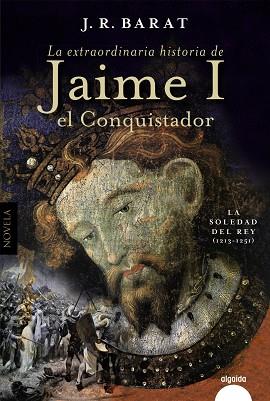 EXTRAORDINARIA HISTORIA DEL REY  JAIME I EL CONQUISTADOR | 9788491898221 | BARAT, JUAN RAMÓN | Llibreria Drac - Llibreria d'Olot | Comprar llibres en català i castellà online