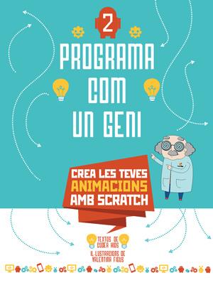 PROGRAMA COM UN GENI 2 (CREA LES TEVES ANIMACIONS AMB SCRATCH) | 9788468254289 | CODER KIDS | Llibreria Drac - Llibreria d'Olot | Comprar llibres en català i castellà online