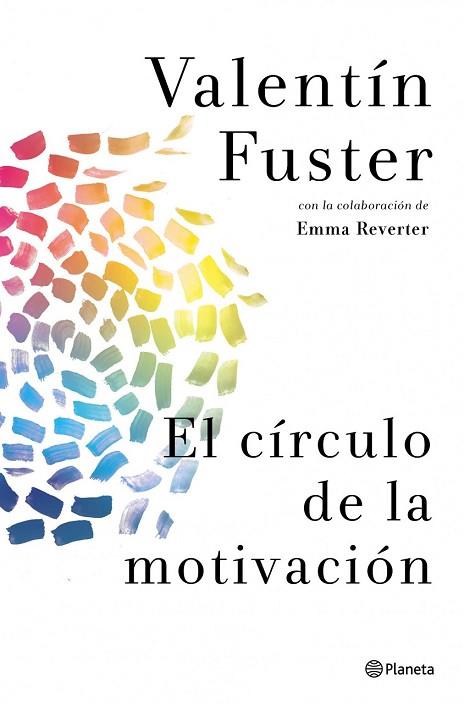 CIRCULO DE LA MOTIVACION, EL | 9788408037842 | FUSTER, VALENTIN; REVERTER, EMMA | Llibreria Drac - Librería de Olot | Comprar libros en catalán y castellano online