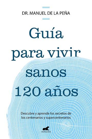 GUÍA PARA VIVIR SANOS 120 AÑOS | 9788419820587 | DE LA PEÑA, DR. MANUEL | Llibreria Drac - Llibreria d'Olot | Comprar llibres en català i castellà online