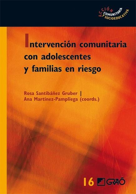 INTERVENCION COMUNITARIA CON ADOLESCENTES Y FAMILIAS EN RIESGO | 9788499804828 | SANTIBAÑEZ, ROSA;MARTINEZ-PAMPLIEGA, ANA | Llibreria Drac - Librería de Olot | Comprar libros en catalán y castellano online