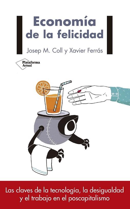 ECONOMÍA DE LA FELICIDAD | 9788417114169 | M. COLL, JOSEP;  FERRÁS, XAVIER | Llibreria Drac - Llibreria d'Olot | Comprar llibres en català i castellà online