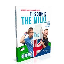 THIS BOOK IS THE MILK! | 9788415978961 | ALONSO, ALBERTO; MOLLA, DAMIAN | Llibreria Drac - Llibreria d'Olot | Comprar llibres en català i castellà online