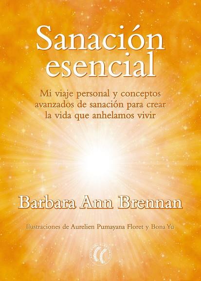 SANACIÓN ESENCIAL | 9788494674785 | BRENNAN, BARBARA ANN | Llibreria Drac - Llibreria d'Olot | Comprar llibres en català i castellà online