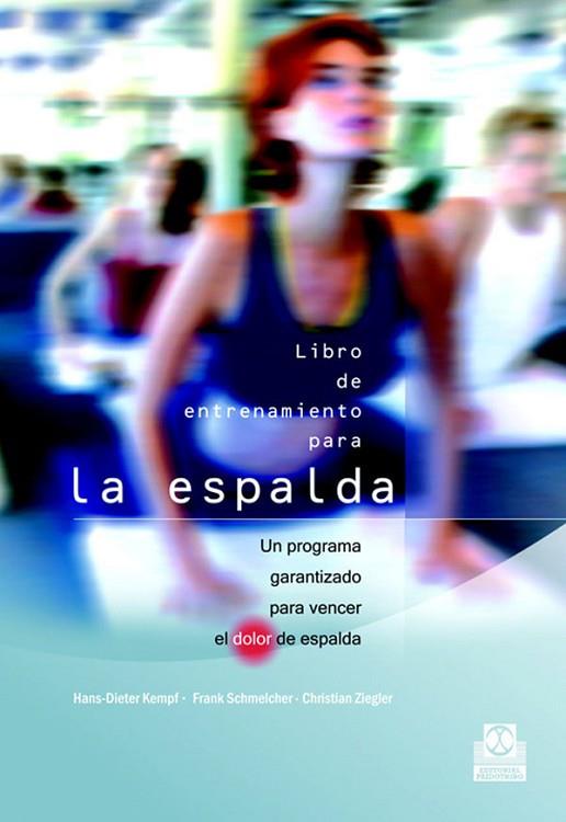 LIBRO DE ENTRENAMIENTO PARA LA ESPALDA | 9788480198882 | KEMPF; SCHMELCHER; ZIEGLER | Llibreria Drac - Llibreria d'Olot | Comprar llibres en català i castellà online