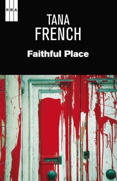 FAITHFUL PLACE | 9788490064832 | FRENCH, TANA | Llibreria Drac - Librería de Olot | Comprar libros en catalán y castellano online