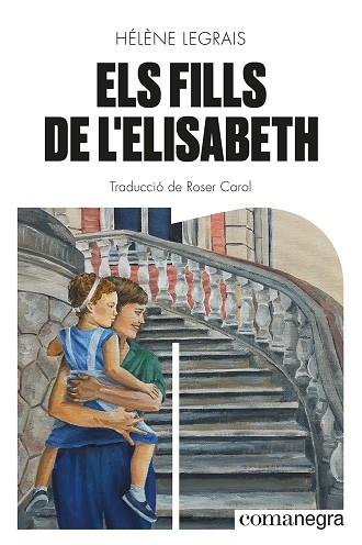 FILLS DE L'ELISABETH, ELS | 9788419590428 | LEGRAIS, HÉLÈNE | Llibreria Drac - Llibreria d'Olot | Comprar llibres en català i castellà online