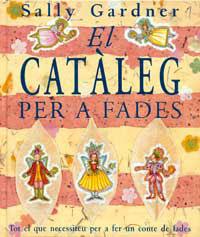 CATALEG PER A FADES, EL | 9788484880233 | GARDNER, SALLY | Llibreria Drac - Llibreria d'Olot | Comprar llibres en català i castellà online