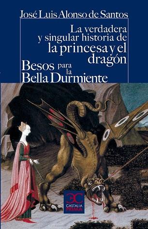 VERDADERA Y SINGULAR HISTORIA DE LA PRINCESA Y EL DRAGÓN  (TEATRE CASTALIA PRIMA 38) | 9788497405119 | ALONSO, JOSÉ LUIS | Llibreria Drac - Librería de Olot | Comprar libros en catalán y castellano online